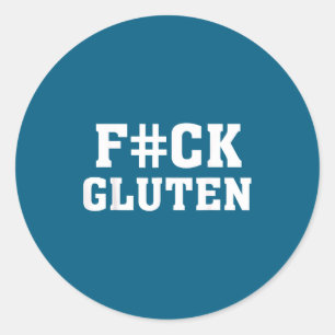 F#ck Gluten - For - Funny Gluten Quote Saying  Classic Round Sticker