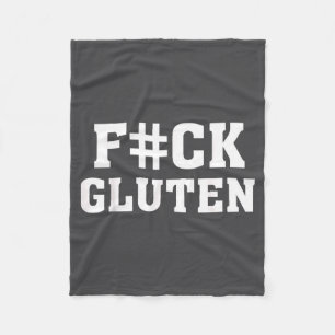F#ck Gluten - For - Funny Gluten Quote Saying  Fleece Blanket