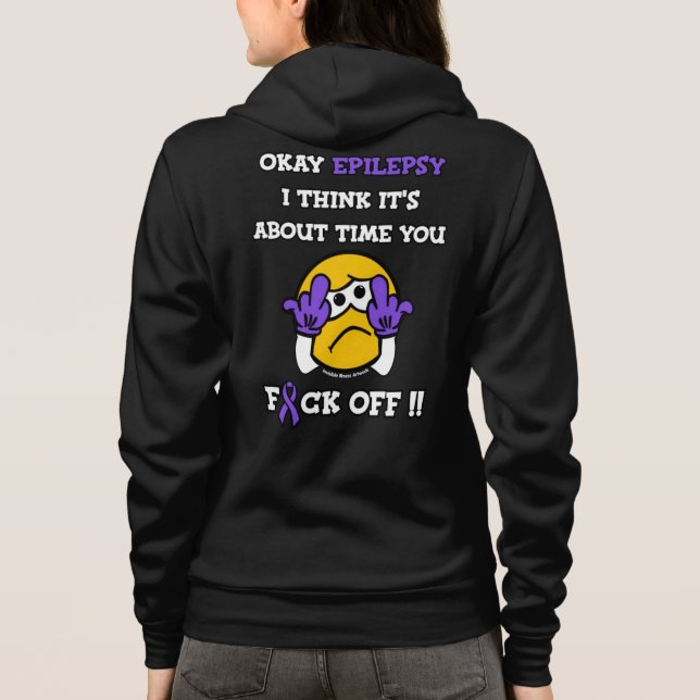 F#CK OFF...Epilepsy Hoodie (Back)