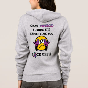 F#CK OFF...Thyroid Disease Hoodie