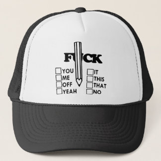F*CK This That You Me It Off Them Yeah No # Trucker Hat