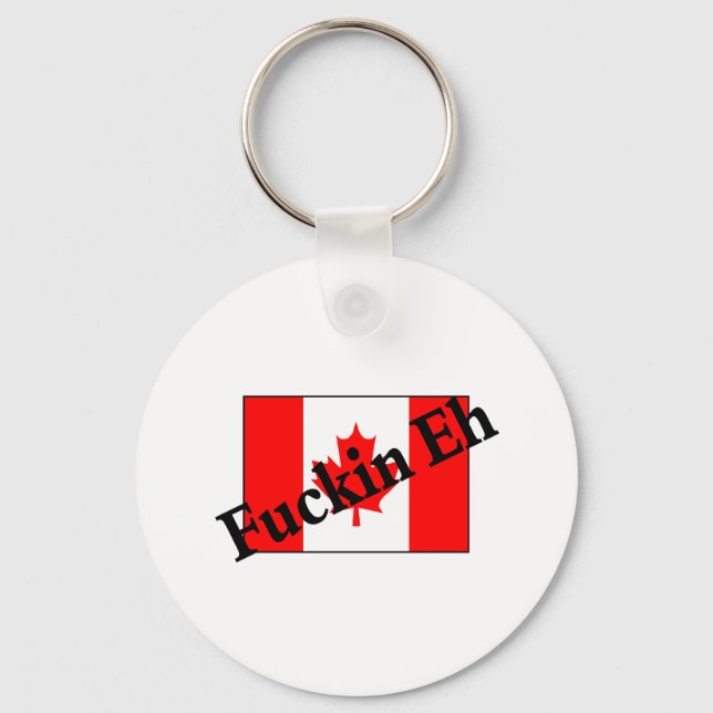 F*ckin Eh (Canadian Flag) Key Ring (Front)