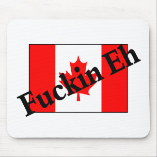 F*ckin Eh (Canadian Flag) Mouse Pad