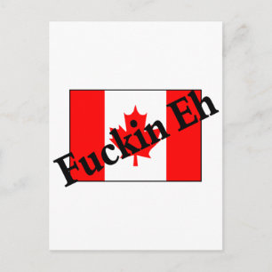 F*ckin Eh (Canadian Flag) Postcard
