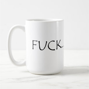 F....curse slang word T-Shirt Coffee Mug