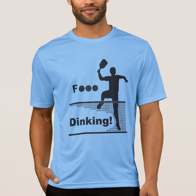 F...Dinking! T-Shirt (Front)