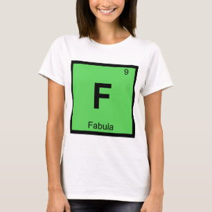 F - Fabula Film Theory Chemistry Periodic Table T-Shirt