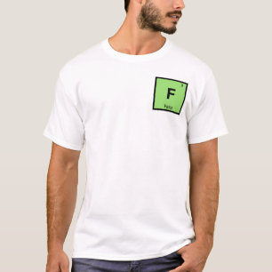 F - Fates Greek Chemistry Periodic Table Symbol T-Shirt