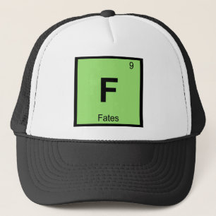 F - Fates Greek Chemistry Periodic Table Symbol Trucker Hat