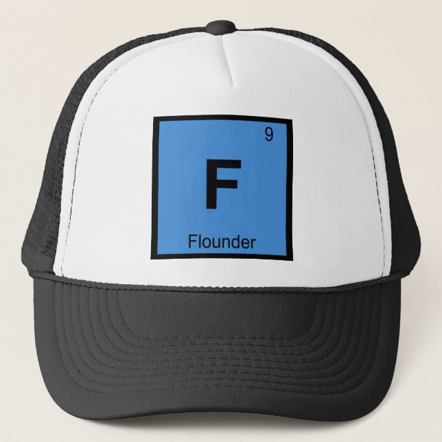 F - Flounder Chemistry Periodic Table Symbol Fish Trucker Hat (Front)