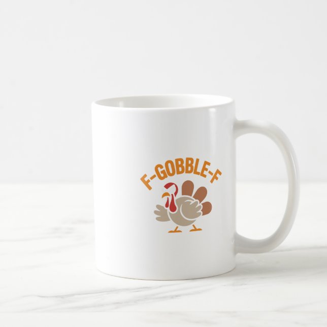F-gobble-f Angry Mad Hilarious Turkey Meme Design  Coffee Mug (Right)