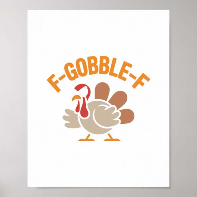 F-gobble-f Angry Mad Hilarious Turkey Meme Design  Poster (Front)