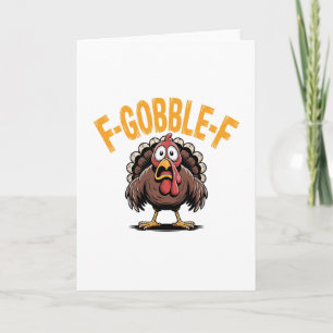 F-gobble-f Funny Thanksgiving Turkey Humor Men Wom Card