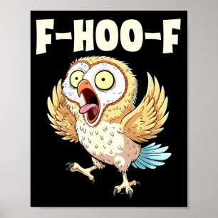 F-hoo-f Owl Meme – Funny Screaming Owl Bird Meme G Poster
