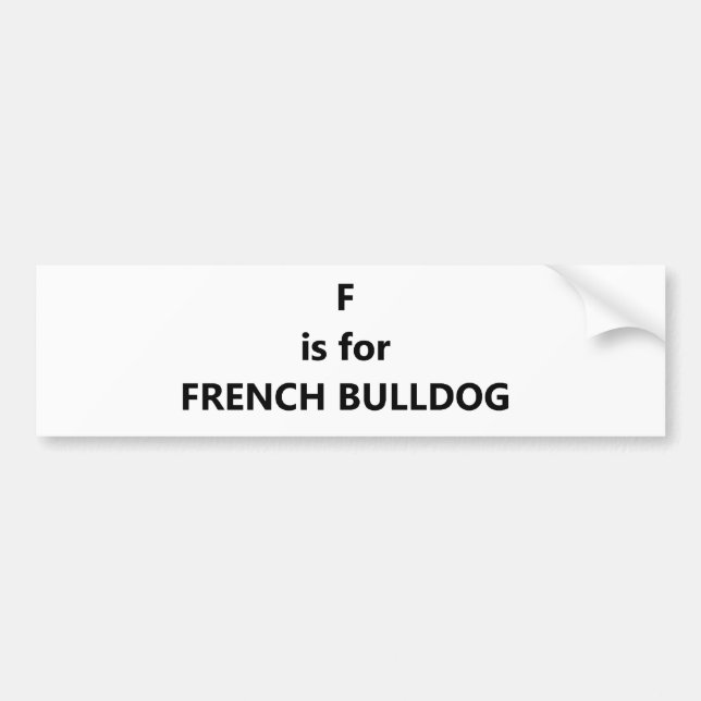 f is for french bulldog bumper sticker (Front)