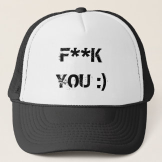 F**K  YOU :) TRUCKER HAT