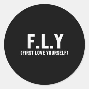 F.l.y First Love Yourself Self Love And Awareness Classic Round Sticker