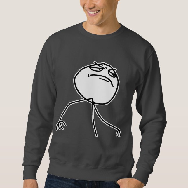 F Yea Rage Face Meme Sweatshirt (Front)