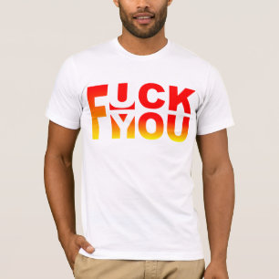 F*** YOU T-Shirt