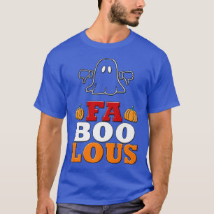 Fa Boo Lous Fabolous Funny Costume Party Halloween T-Shirt
