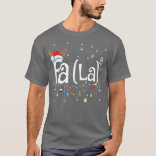 Fa (La)8 Funny Christmas Santa Fa La Math Gift T-Shirt