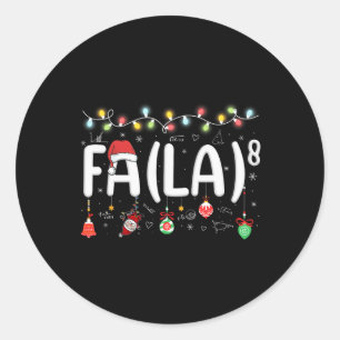 Fa (la)8 Funny Christmas Santa Fa La Math Teacher  Classic Round Sticker