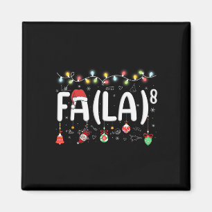 Fa (la)8 Funny Christmas Santa Fa La Math Teacher Magnet