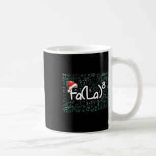 Fa (la) 8 Funny Math Christmas Fa La 8 Teacher Stu Coffee Mug