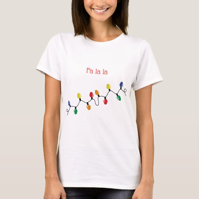 Fa La La Christmas Light String T-Shirt (Front)