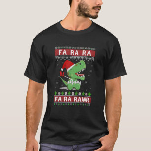 Fa La La Fa Ra Rawr Rex Dinosaur Ugly Christmas Sw T-Shirt