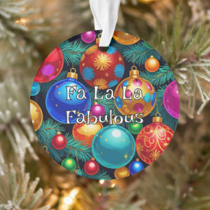 Fa La La Fabulous Maximalist Tacky-Chic Ornament