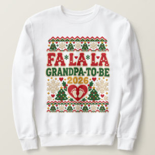 Fa La La Grandpa-to-Be 2026 Ugly Christmas Sweatshirt