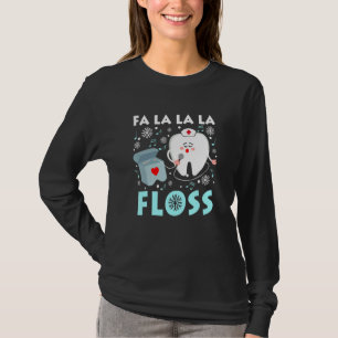 Fa La La La Floss Xmas Dentist Dental Teeth Snowy T-Shirt