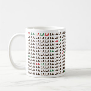 Fa La La La... I Need More Coffee Mug