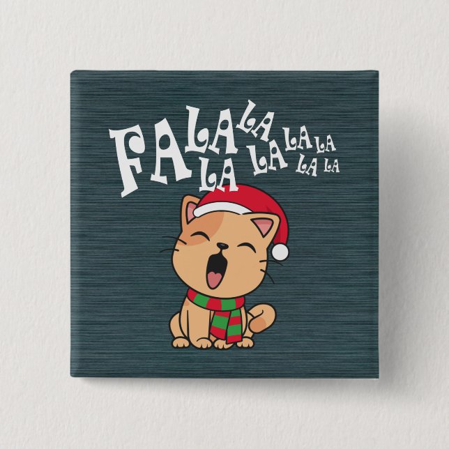 Fa La La La La Christmas Cat Singing | Pin Button (Front)