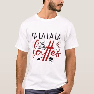 Fa La La La Lattes T-Shirt