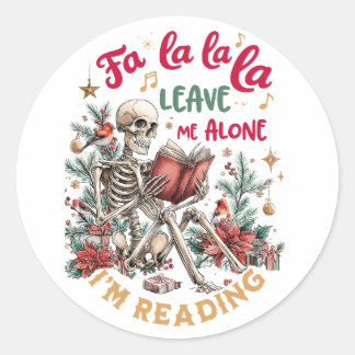 Fa La La La Leave Me Alone I'm Reading Classic Round Sticker
