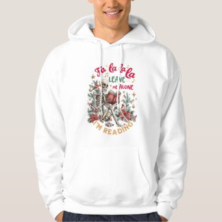Fa La La La Leave Me Alone I'm Reading Hoodie