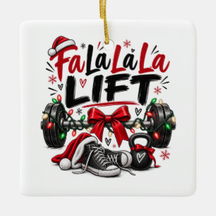 Fa La La La Lift Christmas Weightlifting Ceramic Ornament