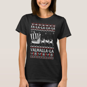 Fa La La Valhalla Viking Ship Christmas Xmas Ugly  T-Shirt