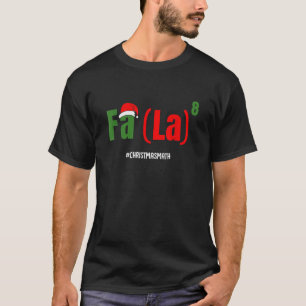 Fa La to the 8th Power T Shirt