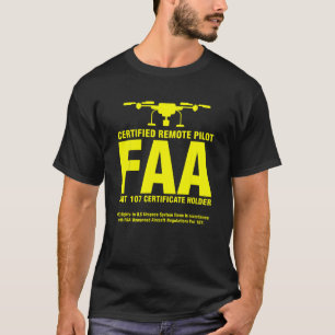 FAA Certified Drone Pilot Funny Remote Pilots T-Shirt
