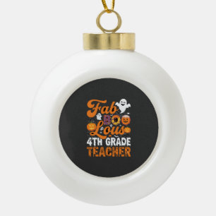 Fab-BOO-Lous 4th Grade Teacher Halloween Ceramic Ball Christmas Ornament