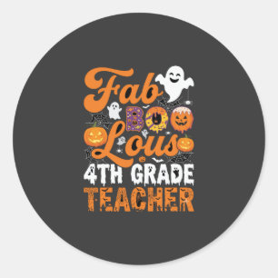 Fab-BOO-Lous 4th Grade Teacher Halloween Classic Round Sticker