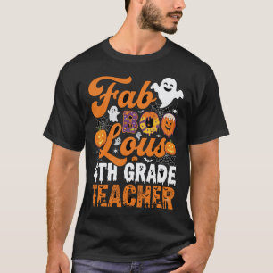 Fab-BOO-Lous 4th Grade Teacher Halloween T-Shirt