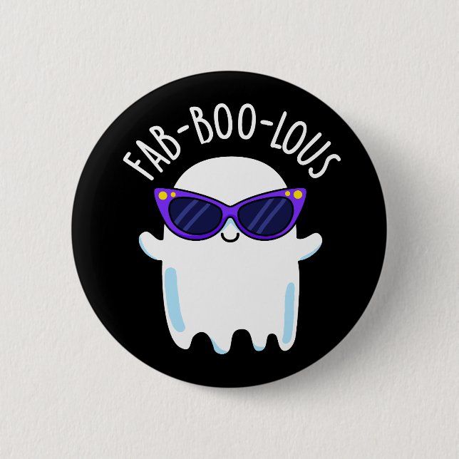 Fab-Boo-Lous Funny Ghost Pun Dark BG 6 Cm Round Badge (Front)