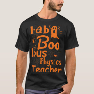 Fab Boo Lous Physics Teacher T-Shirt