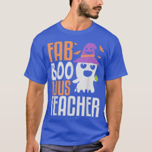 Fab Boo Lous Teacher, Boo Ghost Halloween Horror B T-Shirt