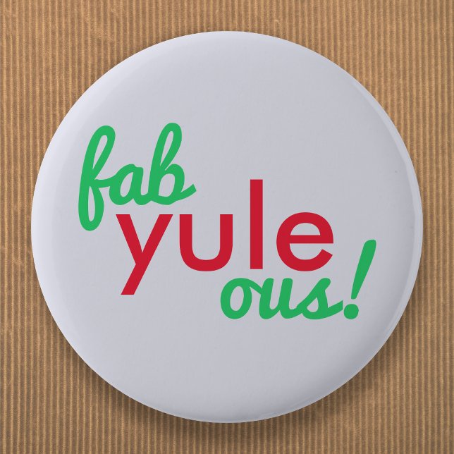 Fab Yule Ous | Fabulous Christmas Stylish Fun Fab 6 Cm Round Badge (Creator Uploaded)
