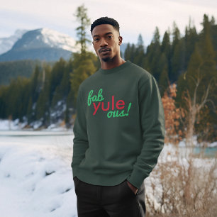 Fab Yule Ous Fabulous Christmas Stylish Fun Fab Sweatshirt
